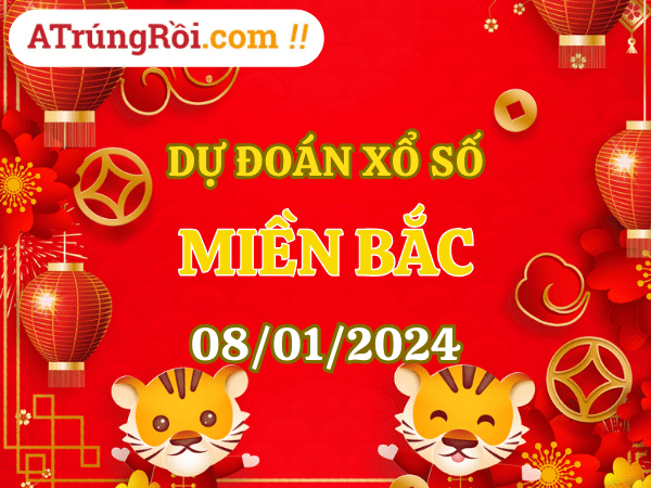 Dự đoán XSMB 8/1/2024, soi cầu kết quả Xổ Số Miền Bắc 08-01-2024