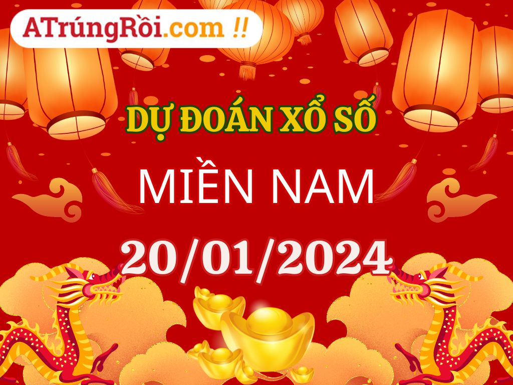 Dự đoán XSMN 20/1/2024, soi cầu kết quả Xổ Số Miền Nam 20-01-2024