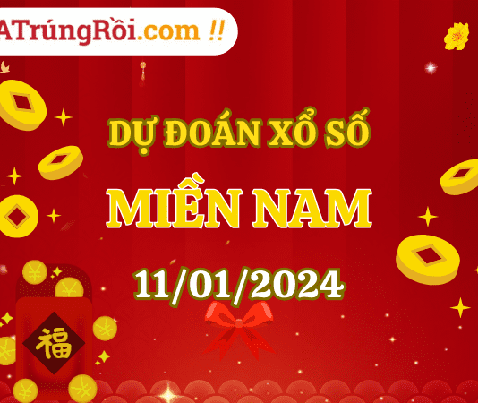 Dự đoán XSMN 11/1/2024, soi cầu kết quả Xổ Số Miền Nam 11-01-2024