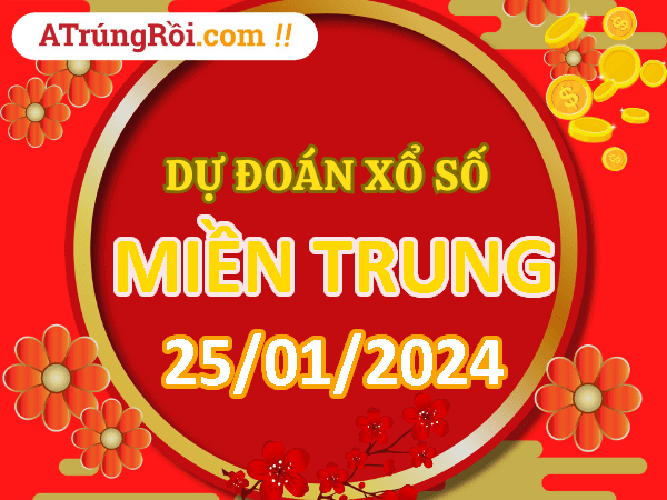 Dự đoán Soi cầu Xổ số Miền Trung 25/1/2024 (Thứ 5 - 25/01)