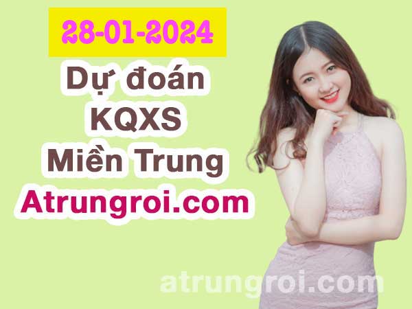 Dự đoán Soi cầu Xổ số Miền Trung 28/1/2024 (Chủ Nhật - 28/01)