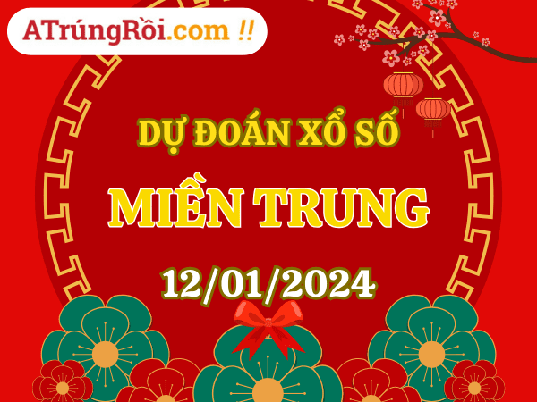 Dự đoán Soi cầu Xổ số Miền Trung 12/1/2024 (Thứ 6 - 12/01)