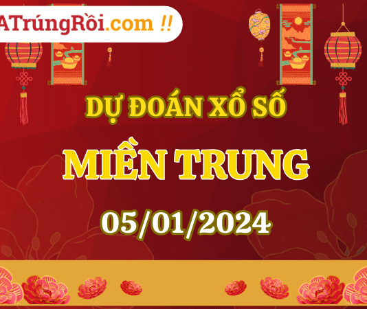 Dự đoán Soi cầu Miền Trung 5/1/2024 – Dự đoán XSMT 5/1