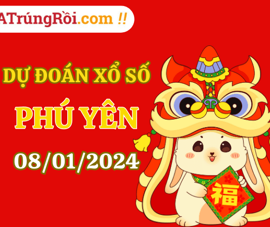 Dự đoán Soi cầu Xổ số Phú Yên 8/1/2024 (Thứ 2 – 08/01)