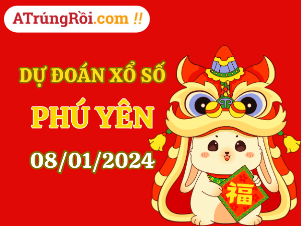 Dự đoán Soi cầu Xổ số Phú Yên 8/1/2024 (Thứ 2 - 08/01)