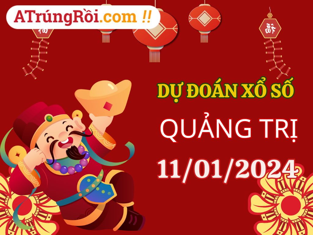 Dự đoán Soi cầu Xổ số Quảng Trị 11/1/2024 (Thứ 5 - 11/01)