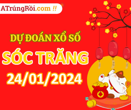 Dự đoán Soi cầu Xổ số Sóc Trăng 24/1/2024 (Thứ 4 – 24/01)