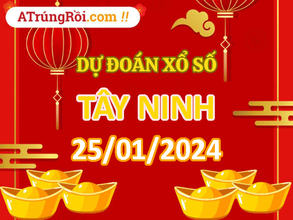 Dự đoán Soi cầu Xổ số Tây Ninh 25/1/2024 (Thứ 5 - 25/01)