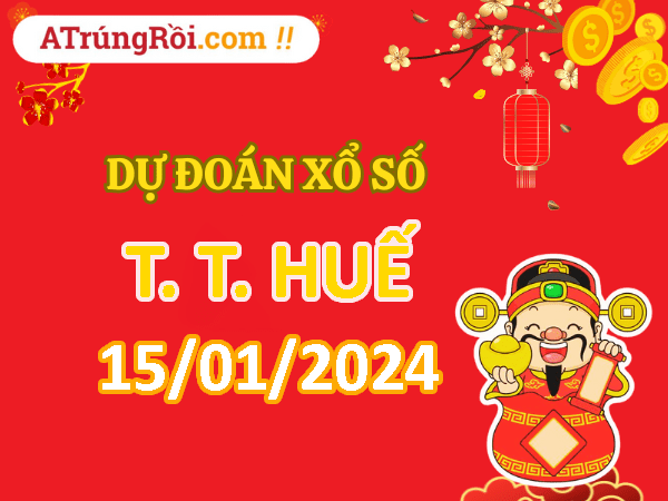 Dự đoán Soi cầu Xổ số Huế 15/1/2024 (Thứ 2 - 15/01)