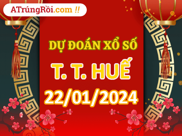 Dự đoán Soi cầu Xổ số Huế 22/1/2024 (Thứ 2 - 22/01)