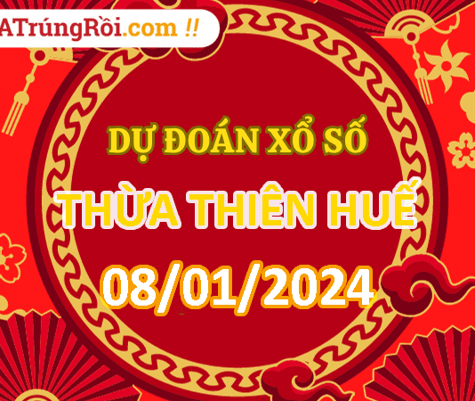 Dự đoán Soi cầu Xổ số Huế 8/1/2024 (Thứ 2 – 08/01)