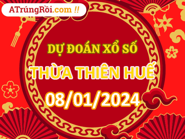 Dự đoán Soi cầu Xổ số Huế 8/1/2024 (Thứ 2 - 08/01)