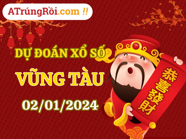 Dự đoán Soi cầu Vũng Tàu 2/1/2024 (Thứ 3 ngày 2 tháng 1)