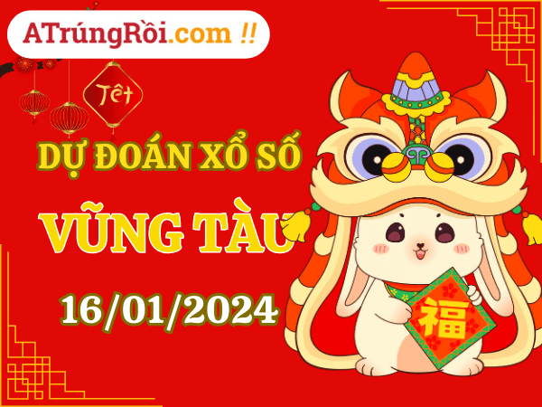 Dự đoán Soi cầu Xổ số Vũng Tàu 16/1/2024 (Thứ 3 - 16/01)