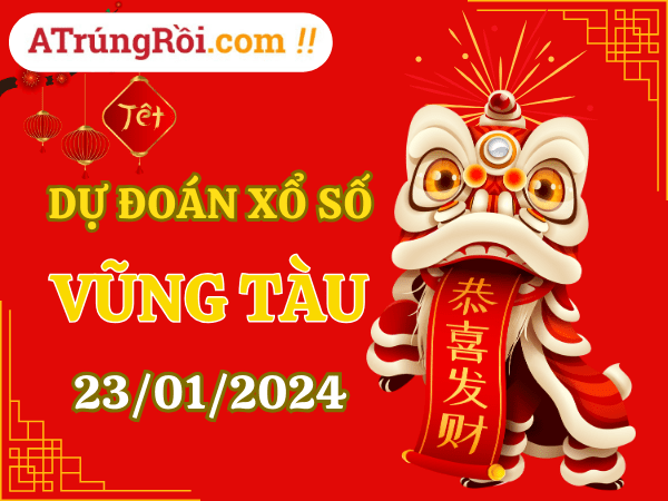 Dự đoán Soi cầu Xổ số Vũng Tàu 23/1/2024 (Thứ 3 - 23/01)